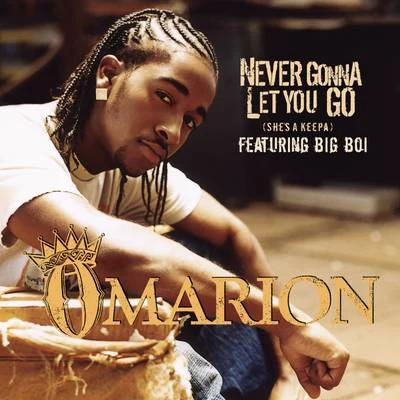 Never Gonna Let You Go (Shes A Keepa) (featuring Big Boi) 專輯 Omarion