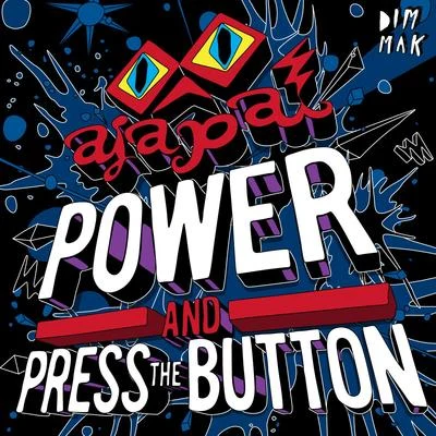 Power and Press the Button 专辑 Ajapai