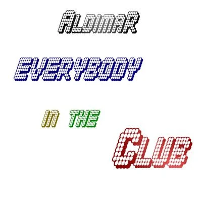 Everybody in the club 专辑 Aldimar