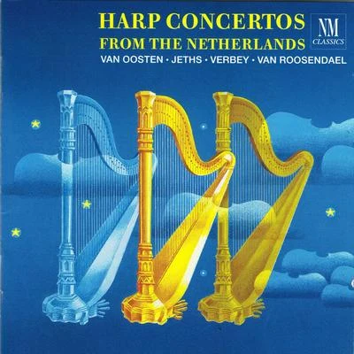 Netherlands Radio Chamber OrchestraGodelieve SchramaMicha HamelJan Rokus van Roosendael Harp Concertos from the Netherlands