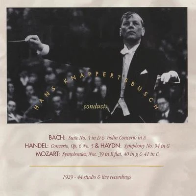 Orchestral Music - BACH, J.S.HANDEL, G.F.HAYDN, J.MOZART, W.A. (Hans Knappertsbusch conducts Studio and Live Performances (1929-1944) 專輯 Hans Knappertsbusch