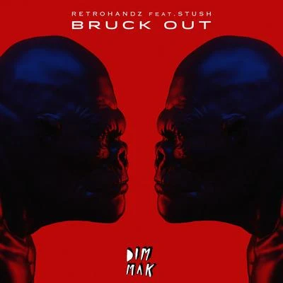 Bruck Out (feat. Stush) 專輯 Retrohandz