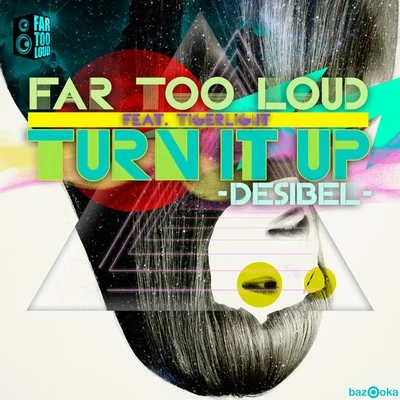 Turn It Up (Desibel) 專輯 Far Too Loud/Fast Foot/Electric Soulside/Lazy Rich