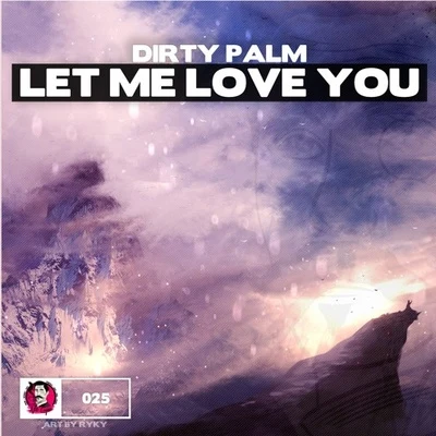 Let Me Love You 專輯 Dirty Palm/Dazers