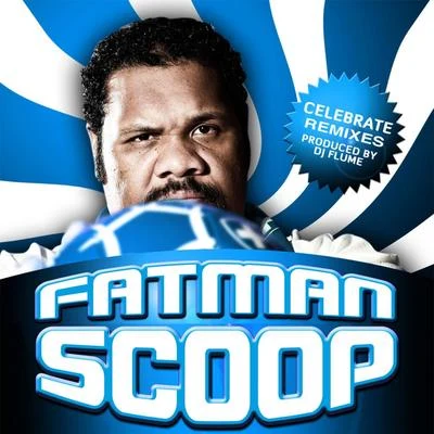 Celebrate (The Remixes) 專輯 Fatman Scoop