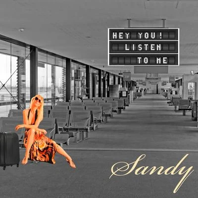 Hey You, Listen to Me 專輯 Sandy