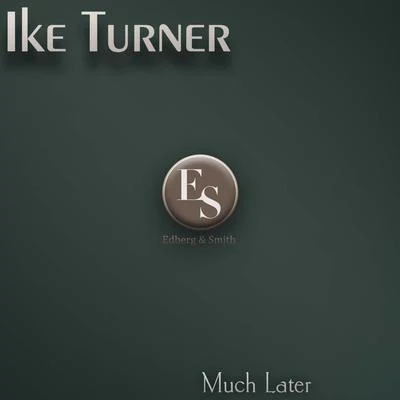 Much Later 专辑 Ike Turner