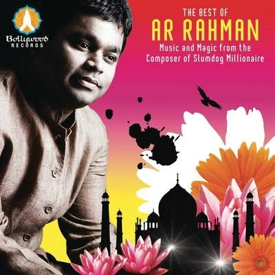 The Best of A.R. Rahman - Music And Magic From The Composer Of Slumdog Millionaire 專輯 A.R. Rahman/Neeti Mohan/Shakthisree Gopalan/Sonu Nigam/Vishal Dadlani