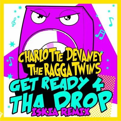 Get Ready 4 Tha Drop (Iskia Remix) 專輯 Cheshire Cat/Ragga Twins/Dub Pistols/Lindy Layton/MC Navigator