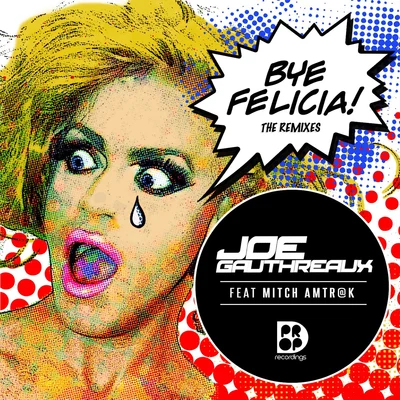 Bye Felicia - The Remixes 專輯 Joe Gauthreaux/James Hurr/Mitch Amtr@k