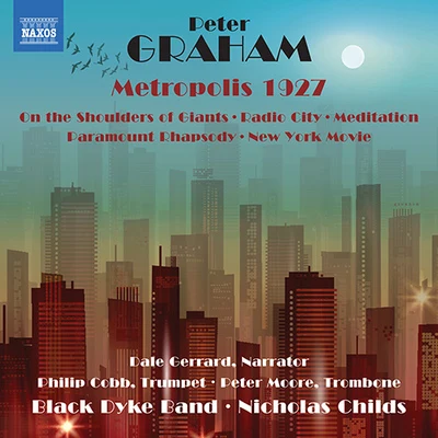 GRAHAM, P.: Metropolis 1927On the Shoulders of GiantsNew York Movie (Black Dyke Band, N. Childs) 專輯 Ian McMillan/Manchester Chorale/Black Dyke Band