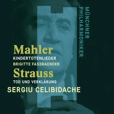 Mahler: Kindertotenlieder - Strauss, Richard: Tod und Verklärung 專輯 Sergiù Celibidache/Orchestra Sinfonica E Coro Di Torino Della Rai/Bruna Rizzoli