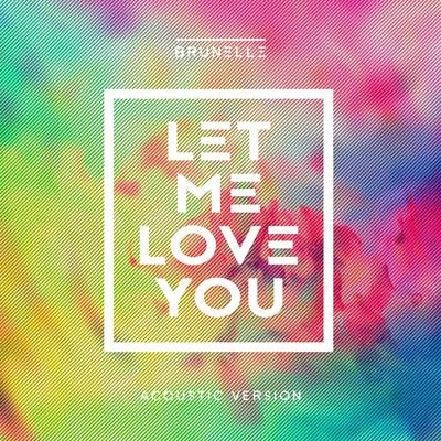 BrunelleLaura White Let Me Love You (Acoustic Version)