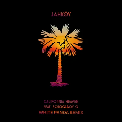 JahkoyScHoolboy Q California Heaven (White Panda Remix)