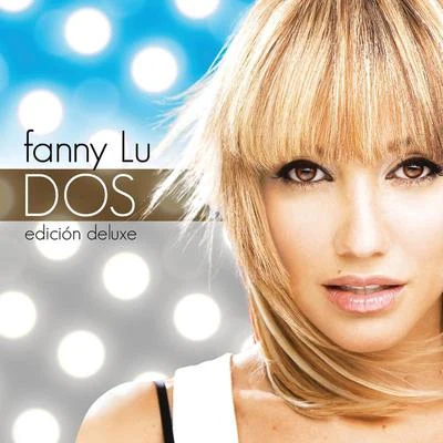 Dos (Deluxe) 專輯 Bip/Fanny Lú