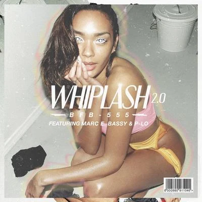 Bobby Brackins Whiplash 2.0 (feat. Marc E. Bassy & P-Lo)