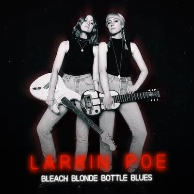 Bleach Blonde Bottle Blues 专辑 Larkin Poe/Nu Deco Ensemble