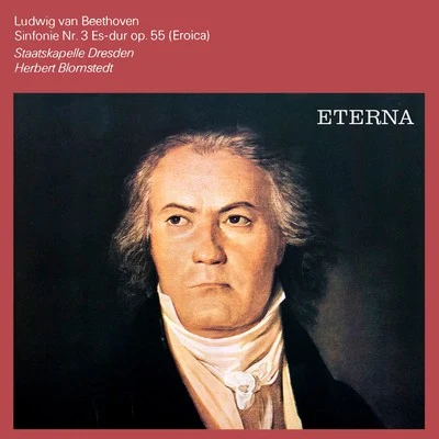 Beethoven: Symphony No. 3 "Eroica" 專輯 Staatskapelle Dresden/Berlin Radio Symphony Orchestra/Natalie Dessay/Erich Leinsdorf/Karl Christian Kohn