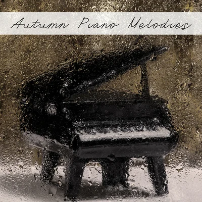 Autumn Piano Melodies: Relaxing Jazz Background 專輯 Piano Time