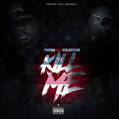 Kill Me (feat. OTB Fastlane) 專輯 OTB Fastlane/5th Ward Boyz/Sean Ardoin/Lil Nate