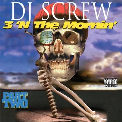 3 N The Mornin’ Part Two 专辑 DJ Screw