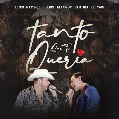 Tanto Que Te Queria (En Vivo) 專輯 DEL Records/Lenin Ramírez/Cheli Madrid/Ulices Chaidez