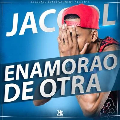 Enamorao de Otra 专辑 Jacool El Fenomeno