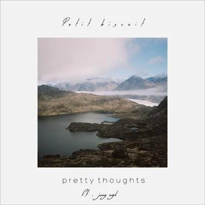 Petit Biscuit Pretty Thoughts (Petit Biscuit & Joey Ugh Cover)