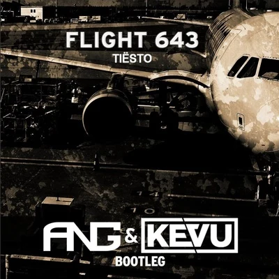 ANGJaxx & Vega Flight 643 (ANG & KEVU Bootleg) 