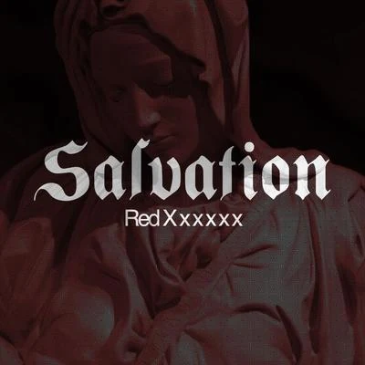 Salvation 專輯 RedXxxxxx