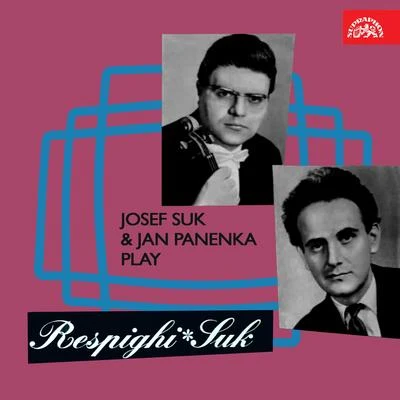 Josef Suk & Jan Panenka play Respighi, Suk 專輯 Josef Suk