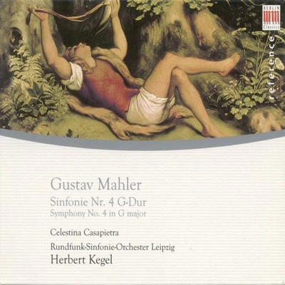 Gustav Mahler: Symphony No. 4 (Casapietra, Leipzig Radio Symphony, Kegel) 专辑 MDR Leipzig Radio Chorus/Leipzig Radio Symphony Orchestra/Claude Debussy/Max Pommer