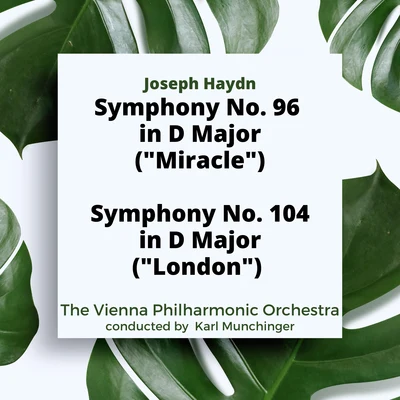 Haydn: Symphony No. 96 in D Major ("Miracle")Symphony No. 104 in D Major ("London") 專輯 the Vienna Philharmonic Orchestra