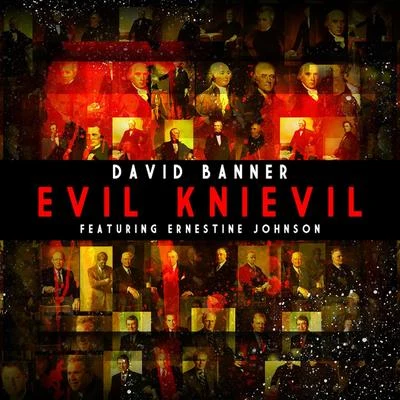 Evil Knievil (feat. Ernestin Johnson) 专辑 David Banner