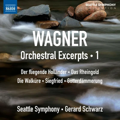 WAGNER, R.: Orchestral Excerpts, Vol. 1 (Seattle Symphony, Schwarz) 專輯 Gerard Schwarz