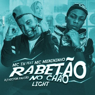 Rabetão no Chão (Versão Light) 专辑 Rodrigo Cartier/Mc Th/Dj Paulo Beck