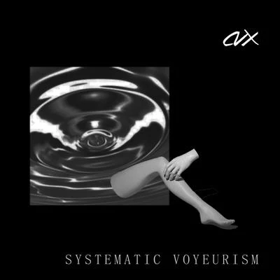 Kay OscarCVX Systematic Voyeurism EP