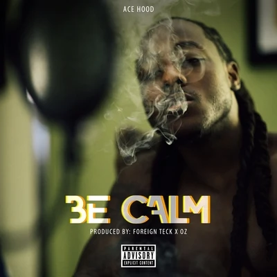 Be Calm 专辑 Ace Hood