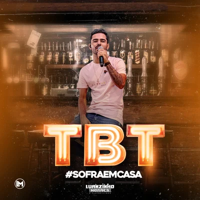 TBT #Sofra em Casa 专辑 Luanzinho Moraes/Sua Música