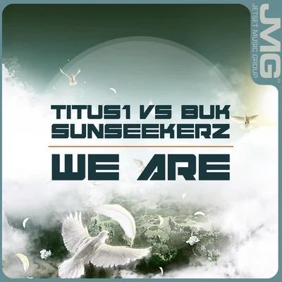 titus1 We Are (Titus1 vs Buk & Sunseekerz)