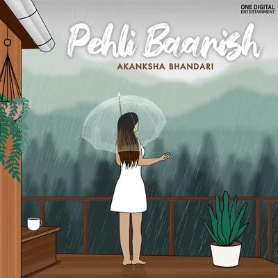 Pehli Baarish 專輯 Akanksha Bhandari/Rukhsar Bandhukia