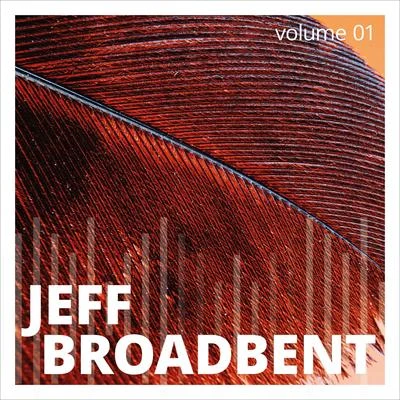 Jeff BroadbentRe-Logic Jeff Broadbent, Vol. 1