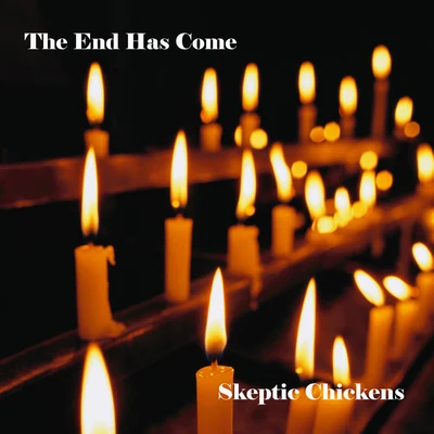 The End Has Come 專輯 Skeptic Chickens/Mark Crawford/The Others