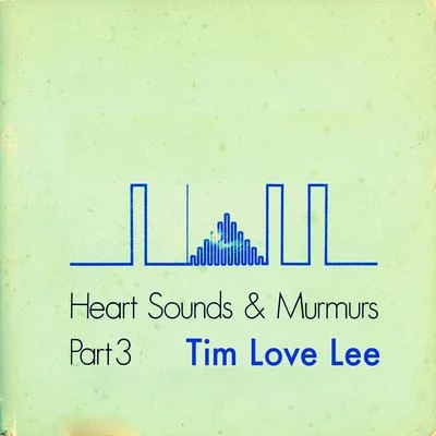 Heart Sounds and Murmurs Part 3 專輯 Tim Love Lee