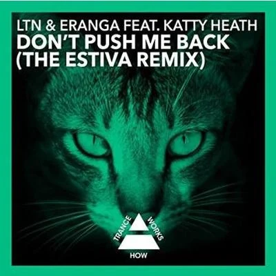 LTN & Eranga Dont Push Me Back (Estiva Remix)