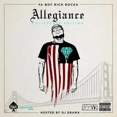 Allegiance (Deluxe Edition) 专辑 Ya Boy Rich Rocka