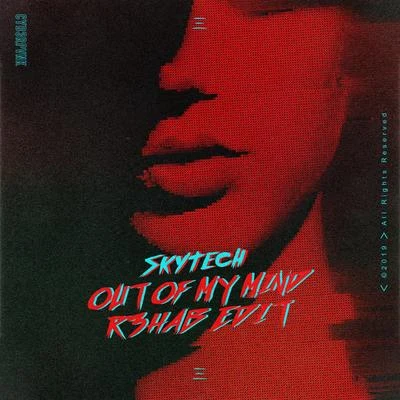 Skytech Out Of My Mind (R3HAB Edit)