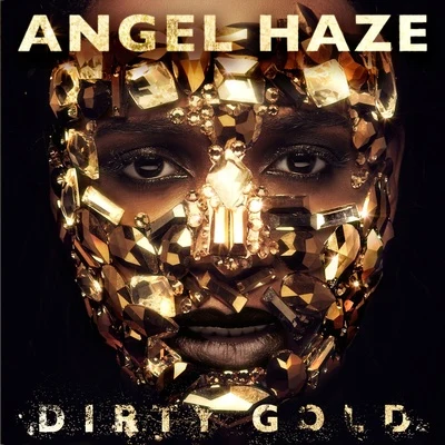 Dirty Gold 專輯 Angel Haze/Dorothy