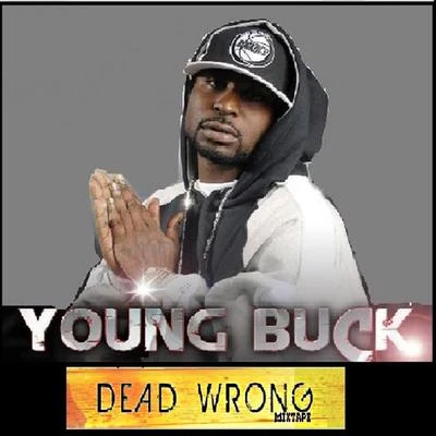 Dead Wrong Mixtape 专辑 dirtbag/Young Buck/Devin the Dude/DJ Ideal/Amere