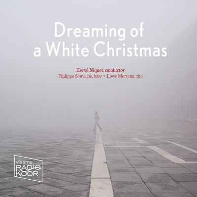 Dreaming of a White Christmas 专辑 Flemish Radio Choir/Hervé Niquet/Brussels Philharmonic